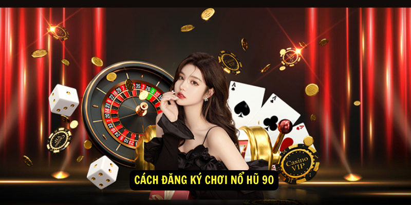 79King - Chiến thuật quản lý vốn khi chơi nổ hũ 90 6 Cách đăng ký chơi nổ hũ 90
